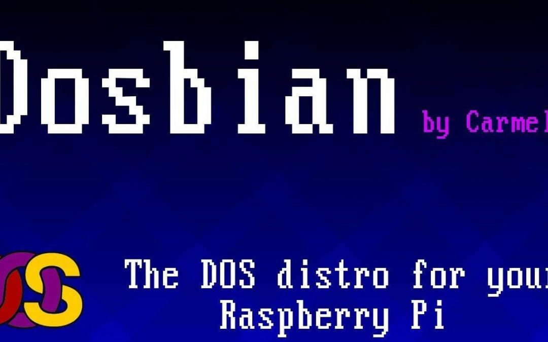 Dosbian – Une machine 486DX DOS dans votre Raspberry Pi
